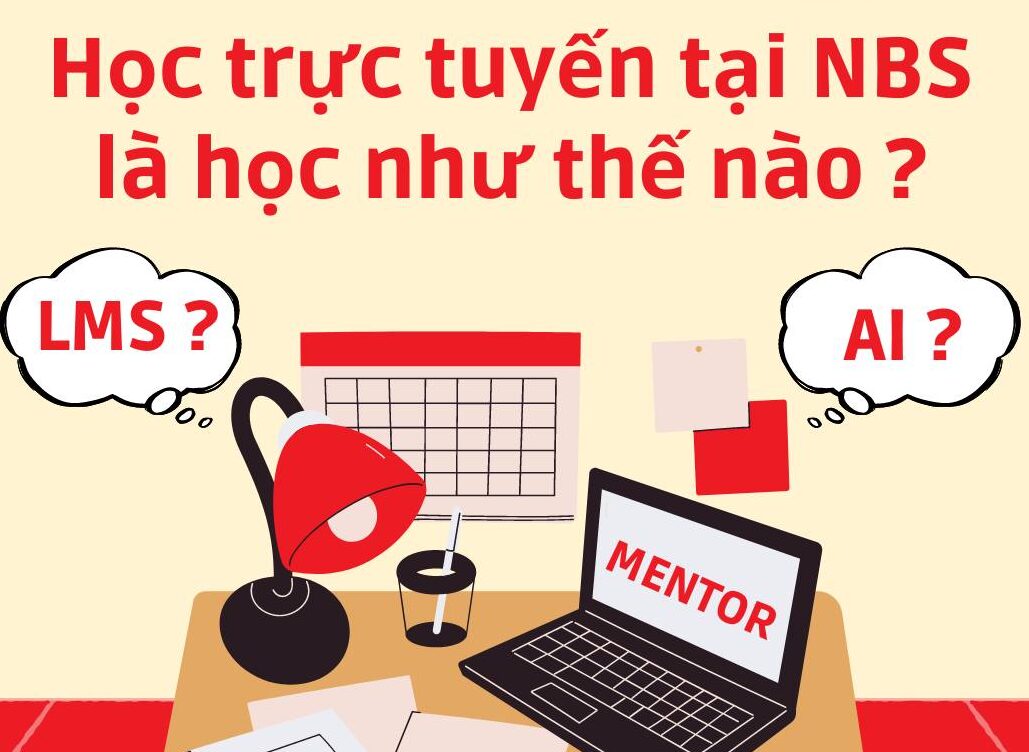 HỌC TRỰC TUYẾN TẠI NBS LÀ HỌC NHƯ THẾ NÀO???