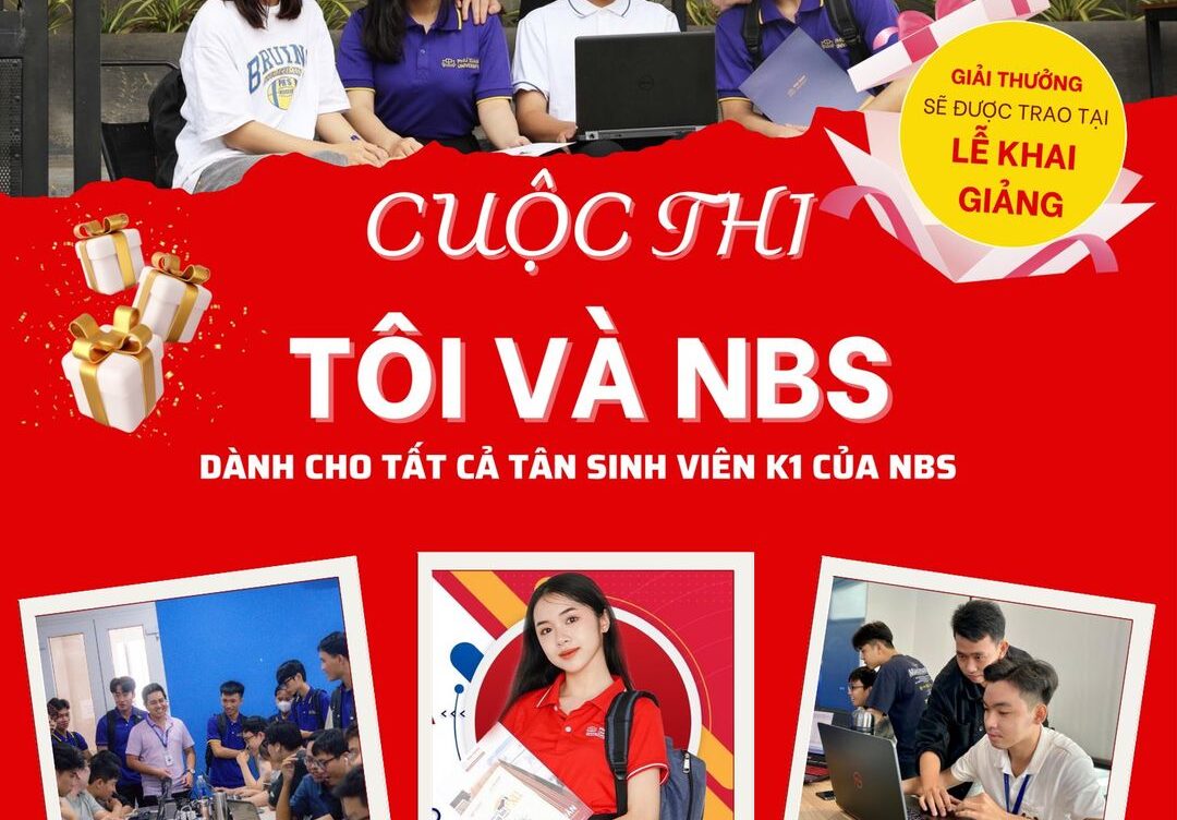 【CUỘC THI “TÔI VÀ NBS” CHÀO ĐÓN TÂN SINH VIÊN KHOÁ K1】