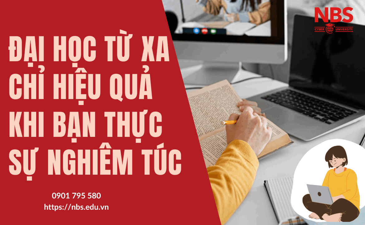 Đại học từ xa chỉ hiệu quả khi bạn thật sự nghiêm túc
