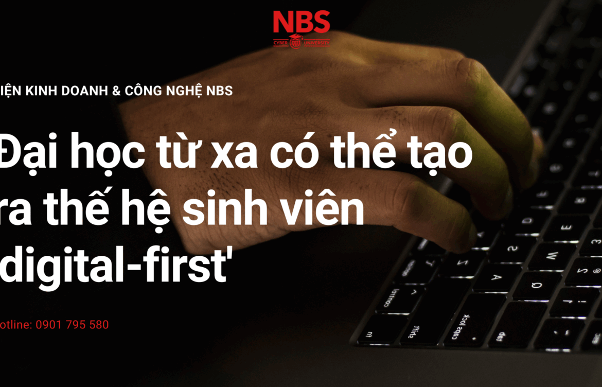 Đại học từ xa có thể tạo ra thế hệ sinh viên 'digital-first'