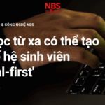Đại học từ xa có thể tạo ra thế hệ sinh viên 'digital-first'