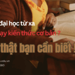 Học đại học từ xa có phải chỉ dạy kiến thức cơ bản? Sự thật bạn cần biết